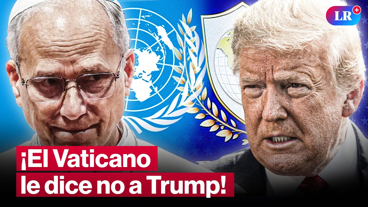 ¡Golpe a Trump! El Vaticano rechaza su “Junta de Paz” y respalda a la ONU #LR