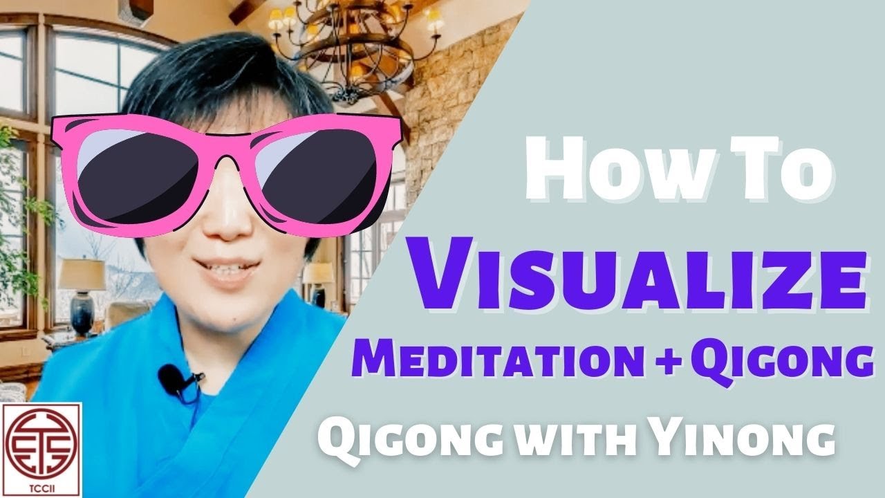 How to do Meditation Visualization and Mindfulness by Dr. Yinong Chong 氣功 崇藝農