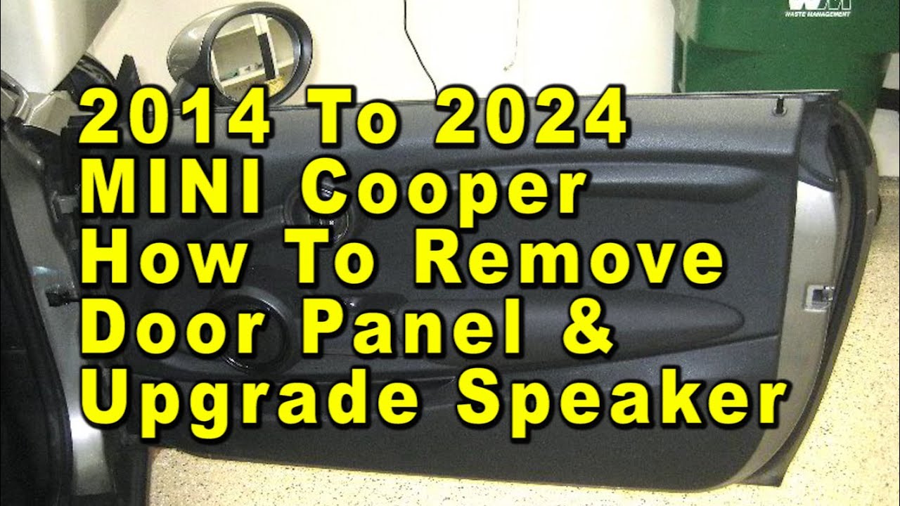 2014 To 2024 MINI Cooper How To Remove Door Panel & Upgrade Speaker With Sizes & Part Numbers