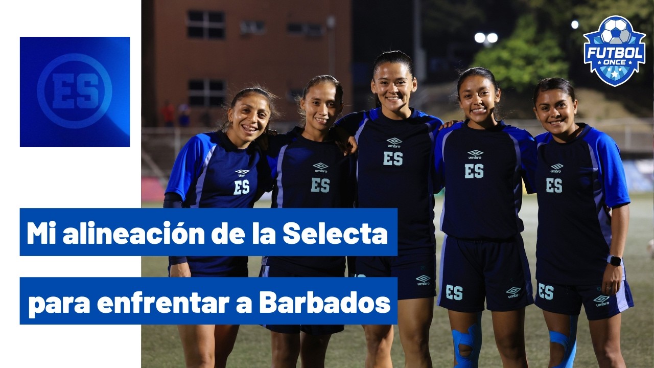 MI ALINEACIÓN DE LA SELECTA FEMENINA VS BARBADOS