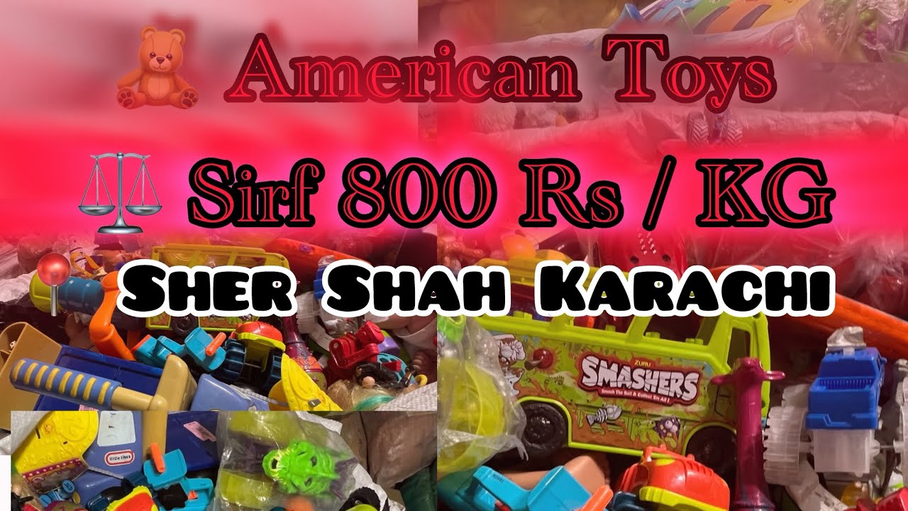 January 19, 2026 American Toys Wholesale | Sirf 800 Rs Per KG 😱 | Karachi Sher Shah Godam
