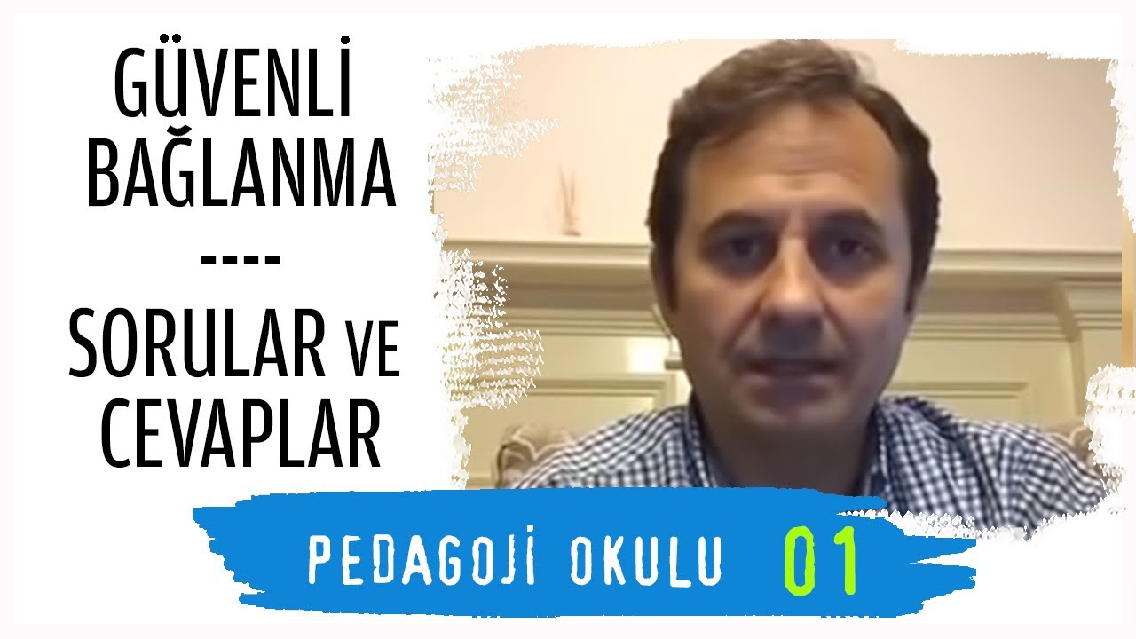 Pedagoji Okulu 1 - G&uuml;venli Bağlanma & Soru Cevap - Pedagog Adem G&uuml;neş