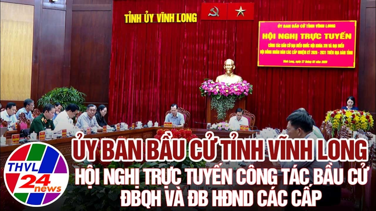 Ủy ban Bầu cử tỉnh Vĩnh Long hội nghị trực tuyến công tác bầu cử ĐBQH khóa XVI và ĐB HĐND các cấp