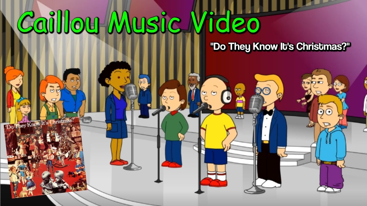 (Caillou Music Video) Band Aid - Do They Know It's Christmas Time