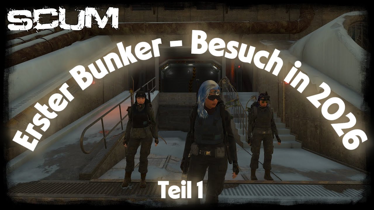 SCUM V1.2 PVE /// Erster Bunker in 2026 ... Part 1