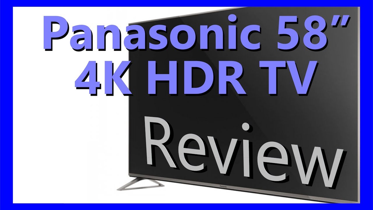 Panasonic 4K HDR TV Review TX-58DX700B
