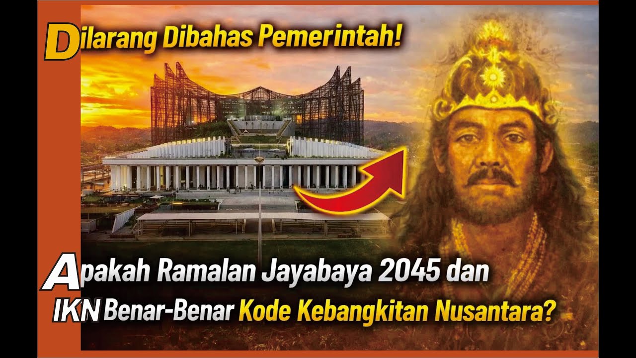 Ramalan Jayabaya 2045 IKN Dilarang Dibahas, Apakah Itu Kode Kebangkitan Nusantara?