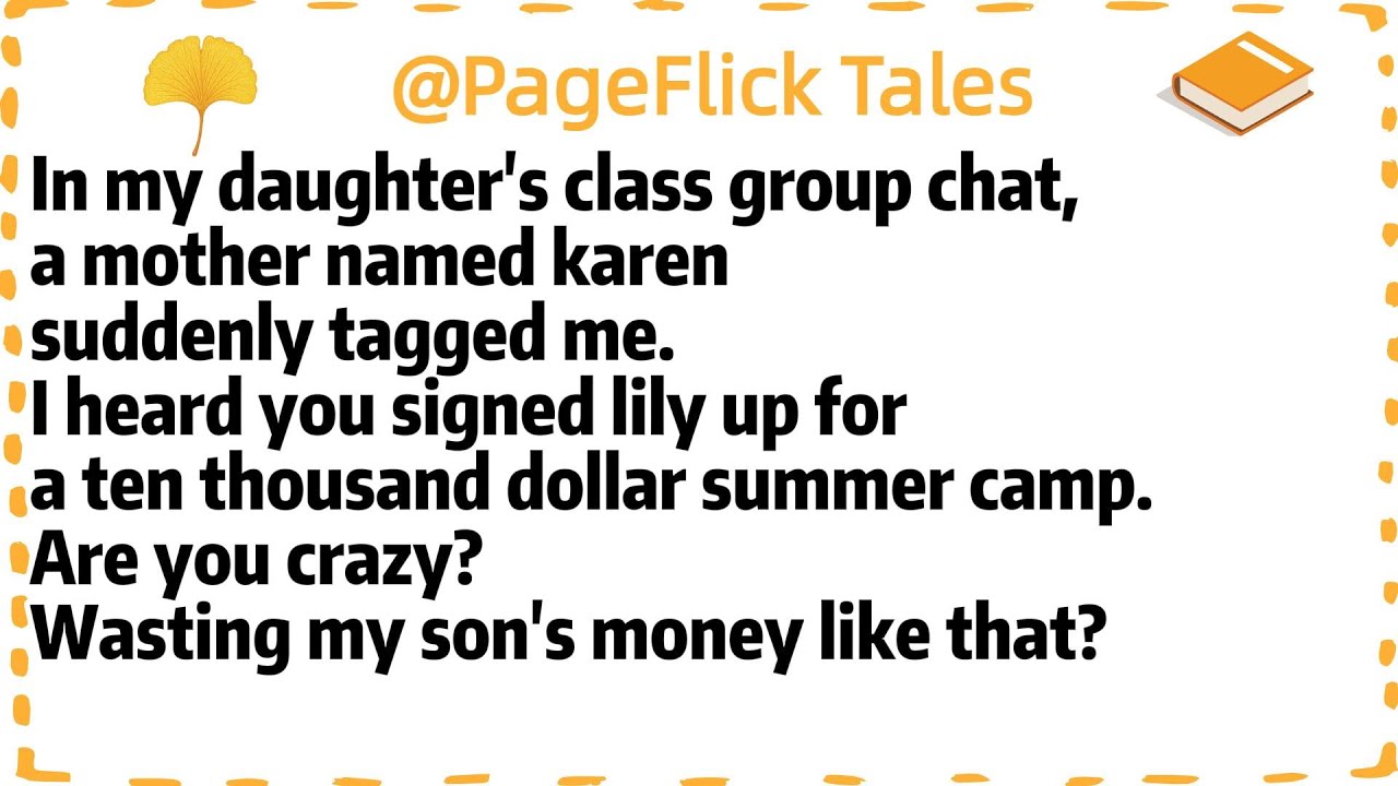In my daughter's class group chat,a mother named karen suddenly tagged me.I heard you signed lily up