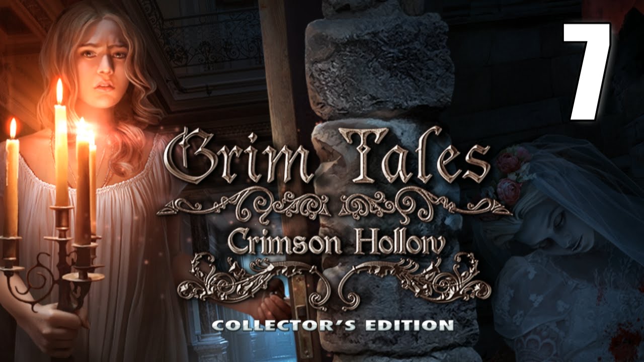 Grim Tales 11: Crimson Hollow CE [07] w/YourGibs - Part 7 #HOPA #YourGibsLive