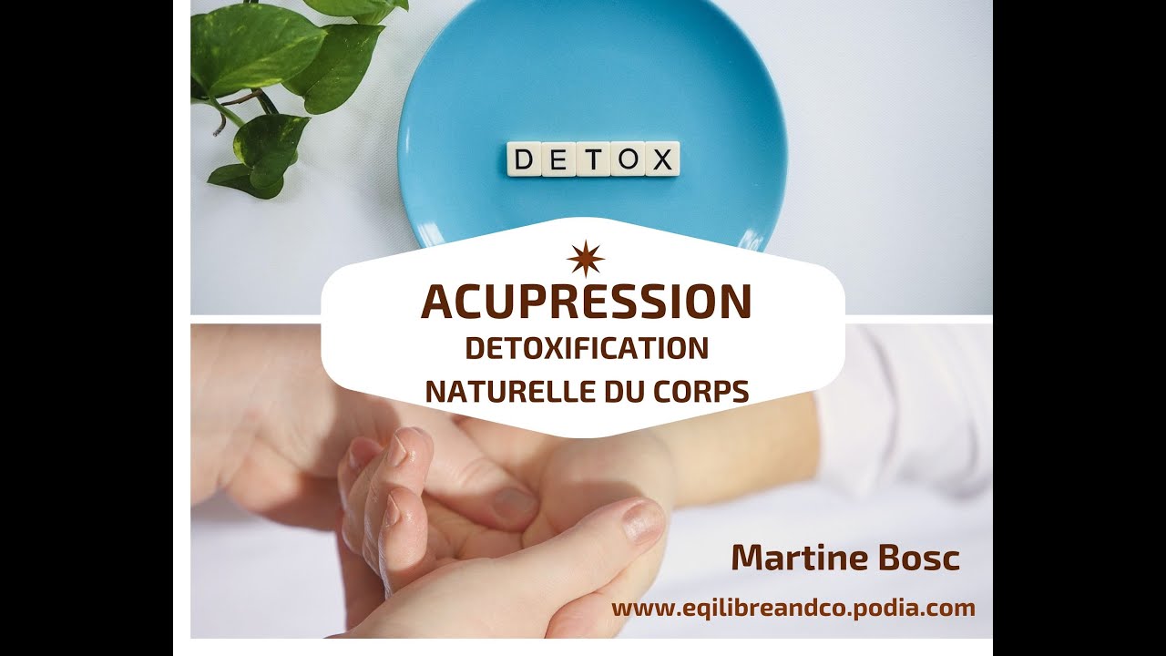 Acupression pour éliminer les déchets et toxines du corps naturellement #detoxification