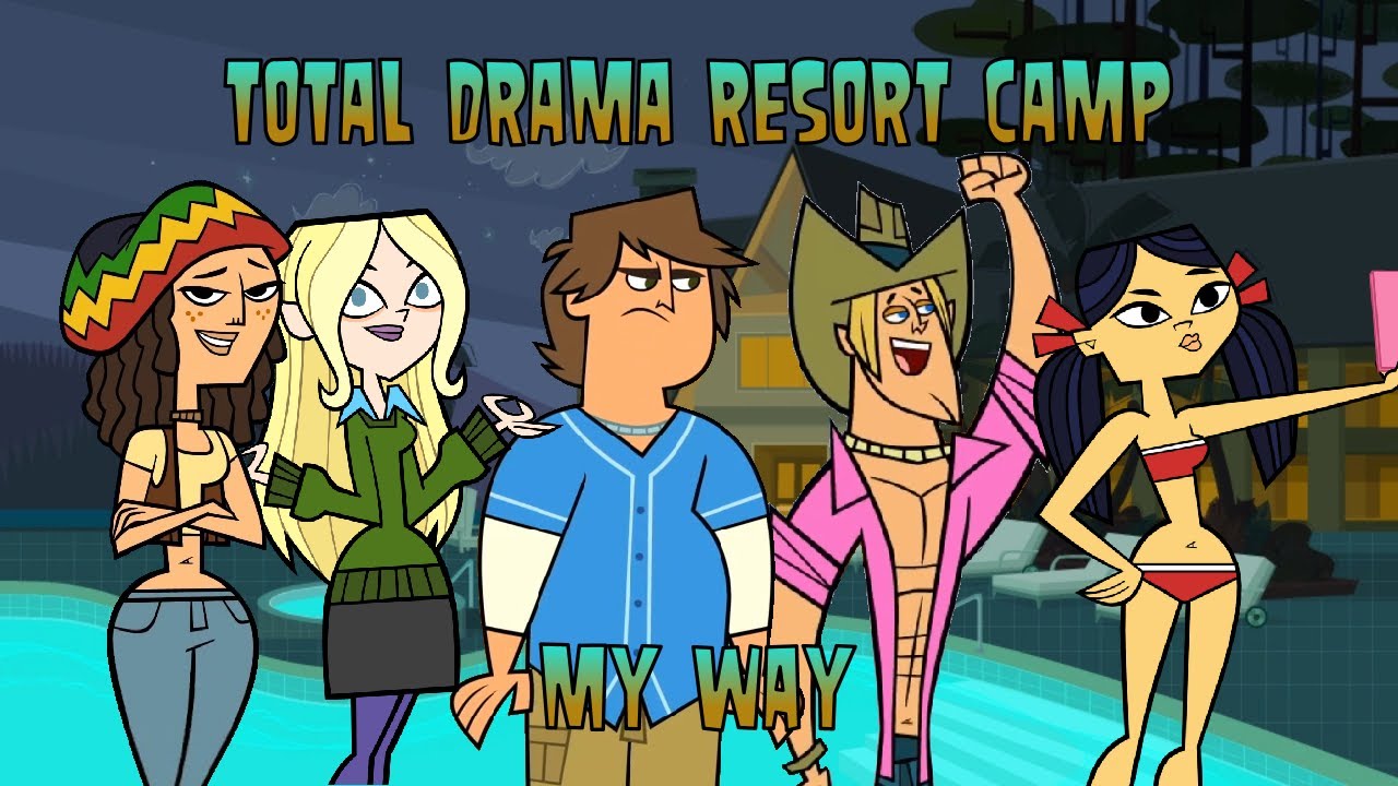 Total Drama Resort Camp my way