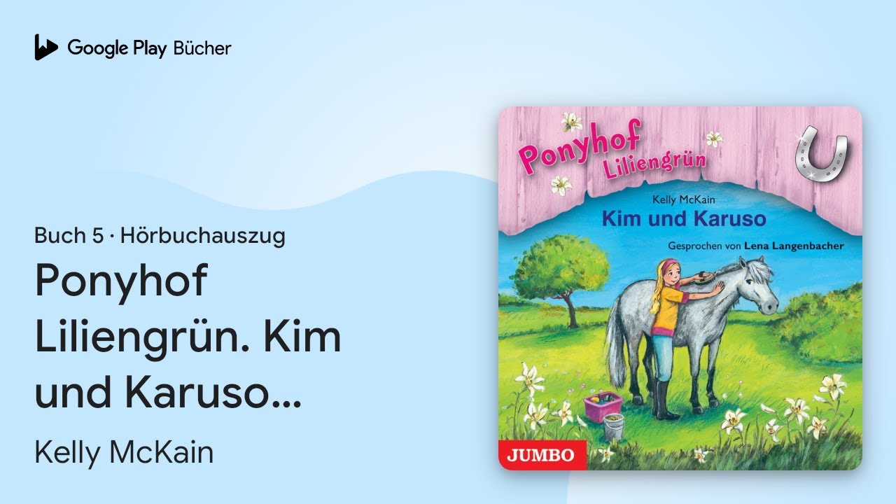 „Ponyhof Liliengrün. Kim und Karuso (Band 5)“ von Kelly McKain · Hörbuchauszug