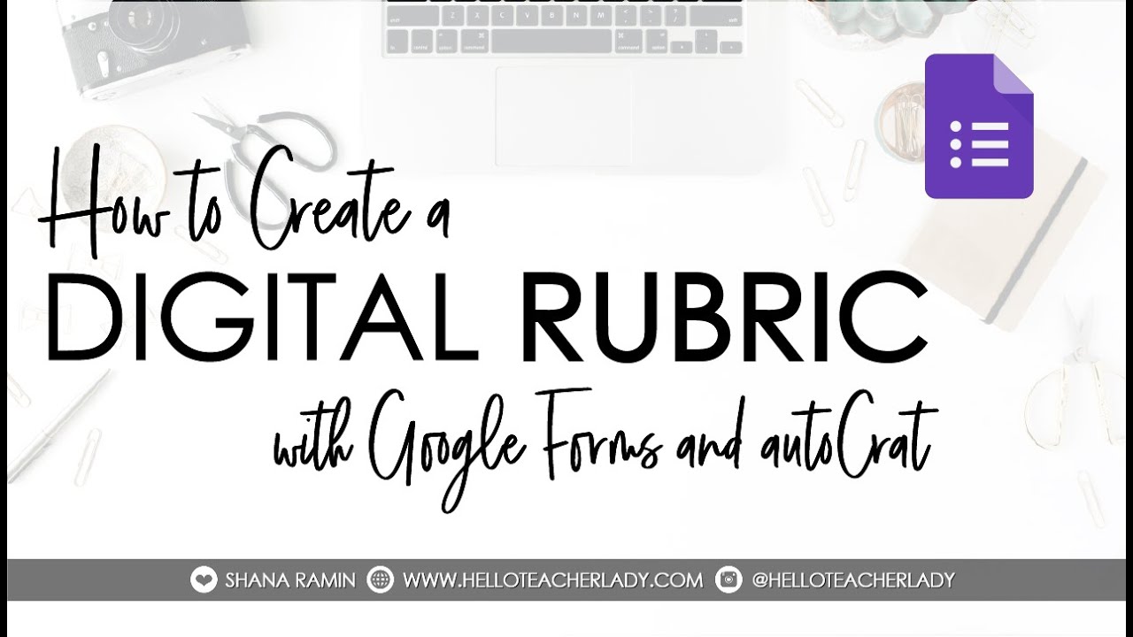 How to Create a Digital Rubric with Google Forms and autoCrat: 