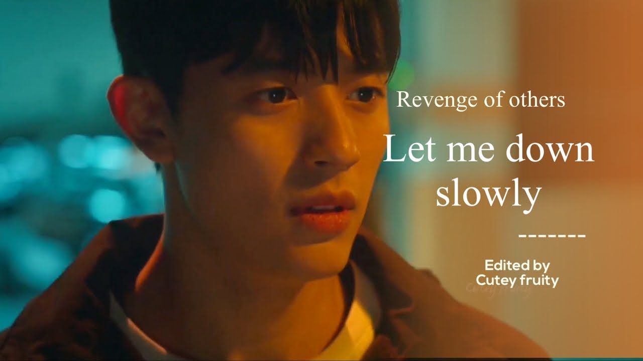 Revenge of others kdrama Let me down slowly