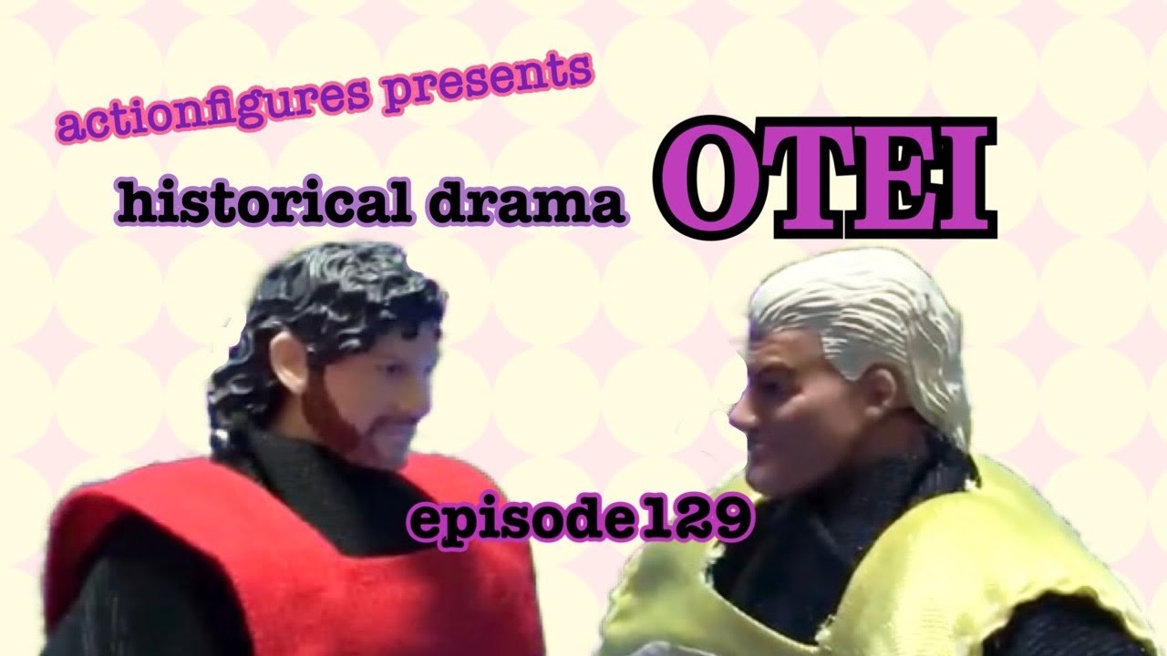 Historical drama [OTEI]  episode 129