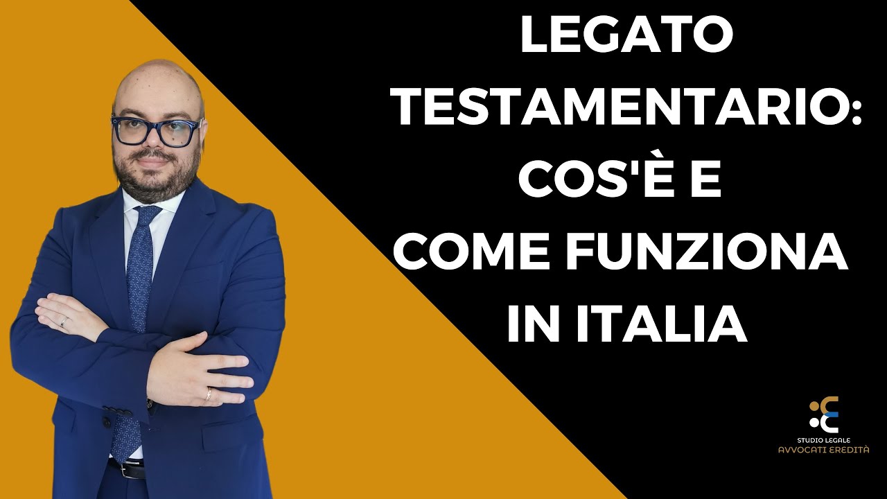 Legato testamentario: cos'&egrave; e come funziona in Italia