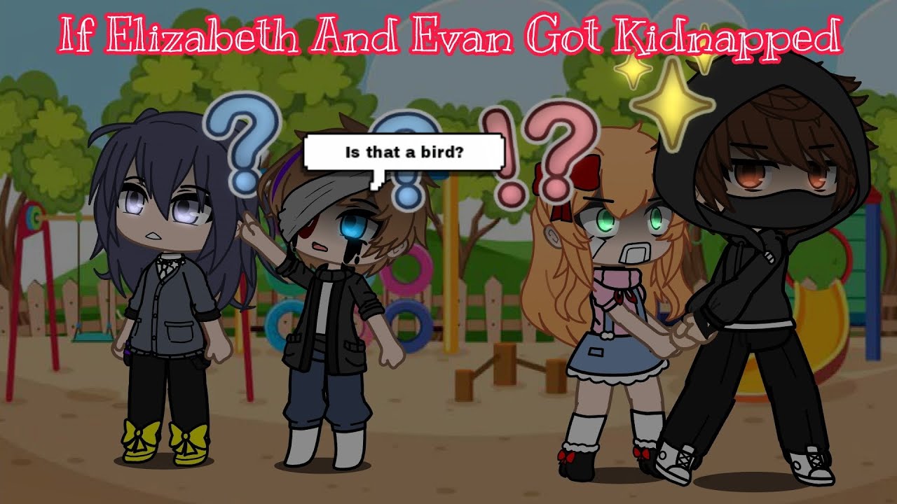 If Elizabeth And Evan Got Kidnapped || GachaPuppies