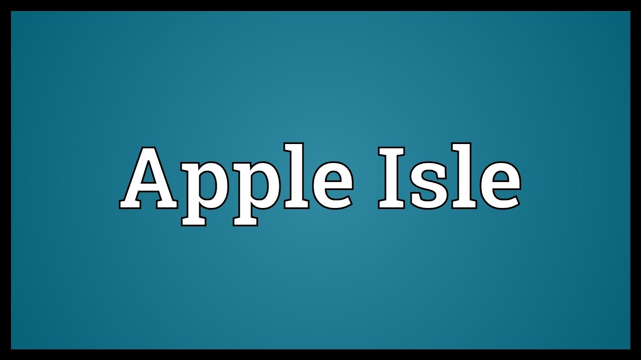 Apple Isle Meaning