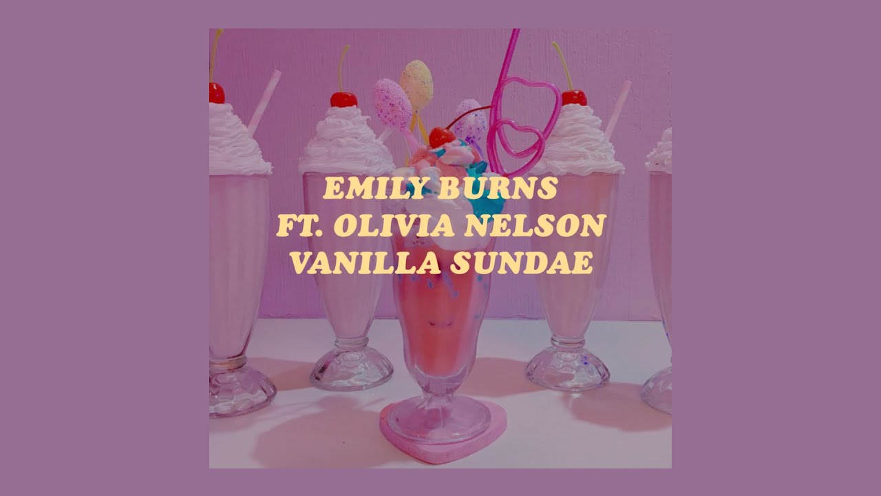 「Vanilla Sundae - Emily Burns ft. Olivia Nelson lyrics🍒🌸」