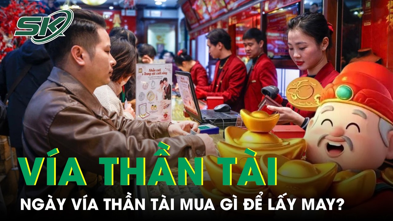 Ngoài vàng, ngày vía Thần Tài mua gì để lấy may? | SKĐS