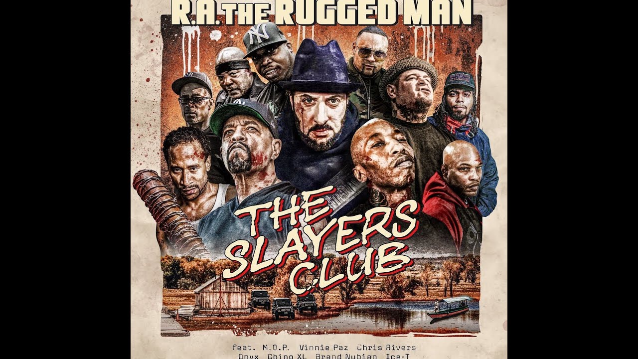 R.A.The Rugged Man  Ft. M.O.P. Chino XL. Onyx. Brand Nubian & Ice T - The Slayers Club