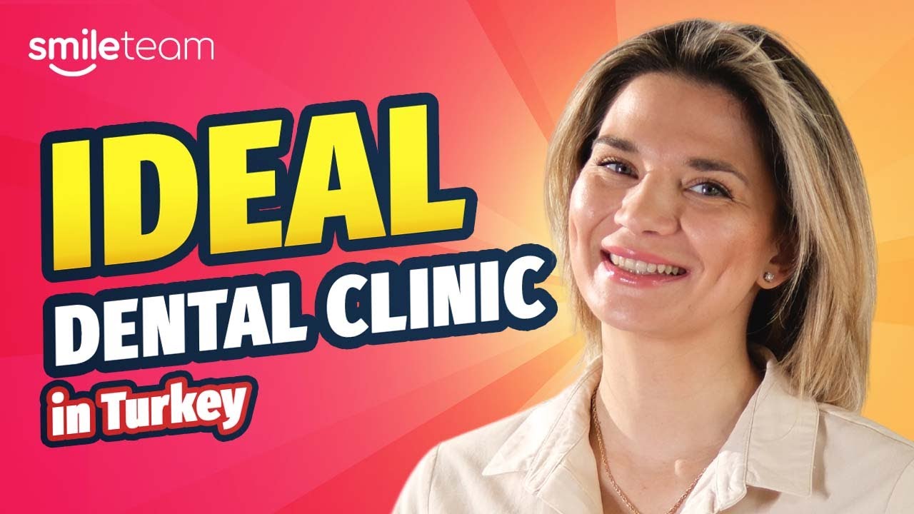 How to Choose the Best Dental Clinic in Turkey: A Complete Guide by Smile Team Turkey