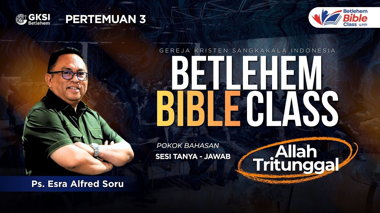 Q&A ALLAH TRITUNGGAL | BBC, 8 NOV' 2025 | Ps. Esra Alfred Soru