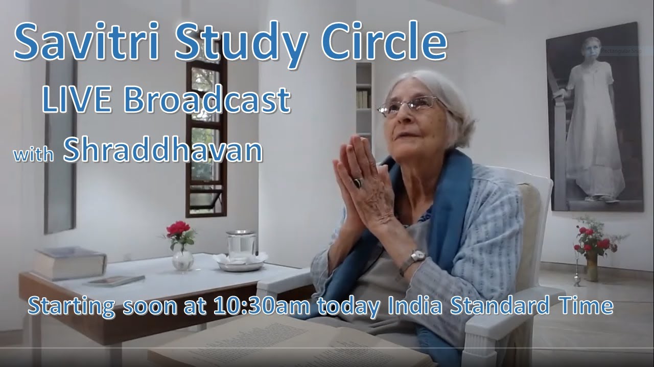 Savitri Study Circle :26th September 2021 - LIVE