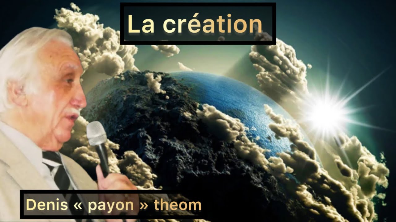 [Étude Vie et Lumière] La création Denis « payon » theom