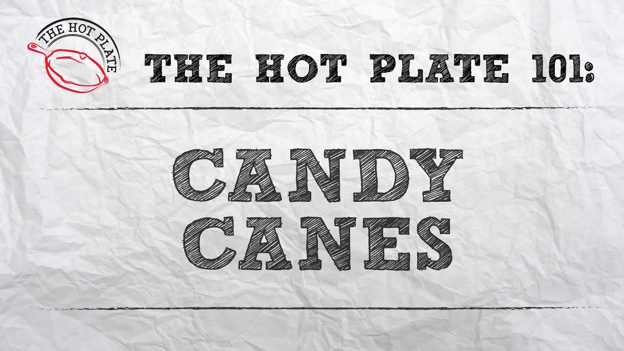 Candy Cane 101 - The Hot Plate