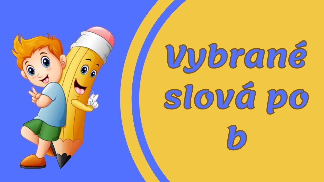 Vybrané slová po B JEDNODUCHO | Všetko, čo potrebuješ vedieť (Kompletný prehľad a príklady)