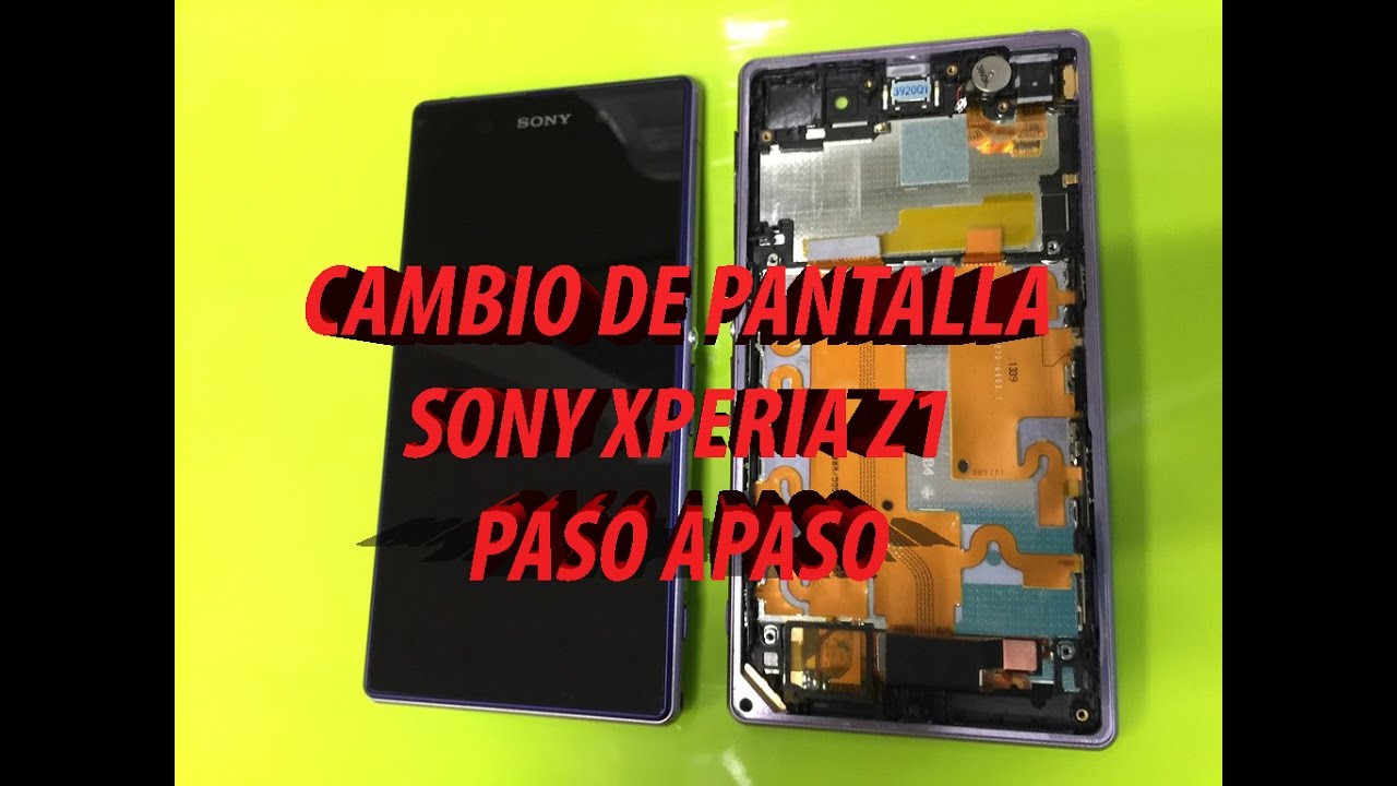 CAMBIO DE PANTALLA SONY XPERIA Z1 ( PASO A PASO )