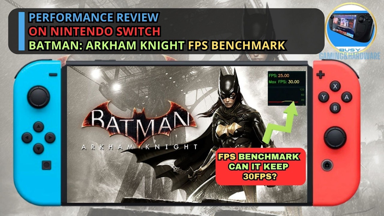 Тест производительности Nintendo Switch Batman: Arkham Knight (FPS) | Играбельна ли игра сейчас? ...