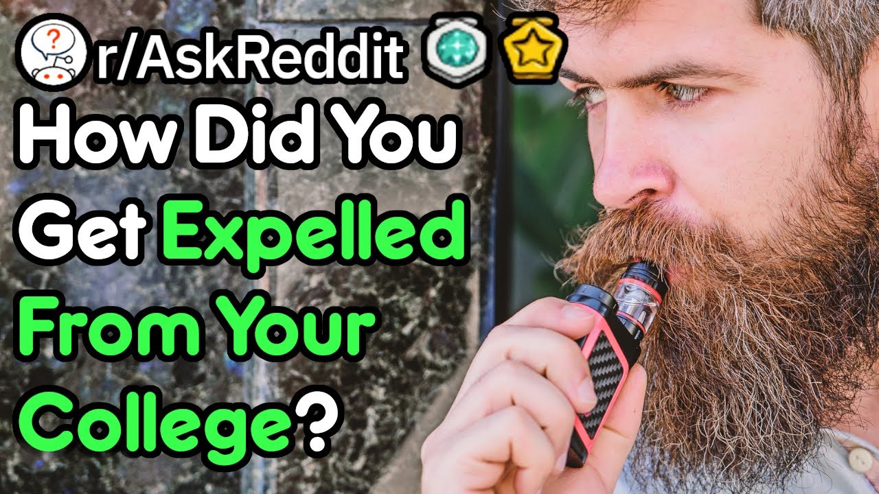 How Did You Get Expelled From College? (School Stories r/AskReddit)