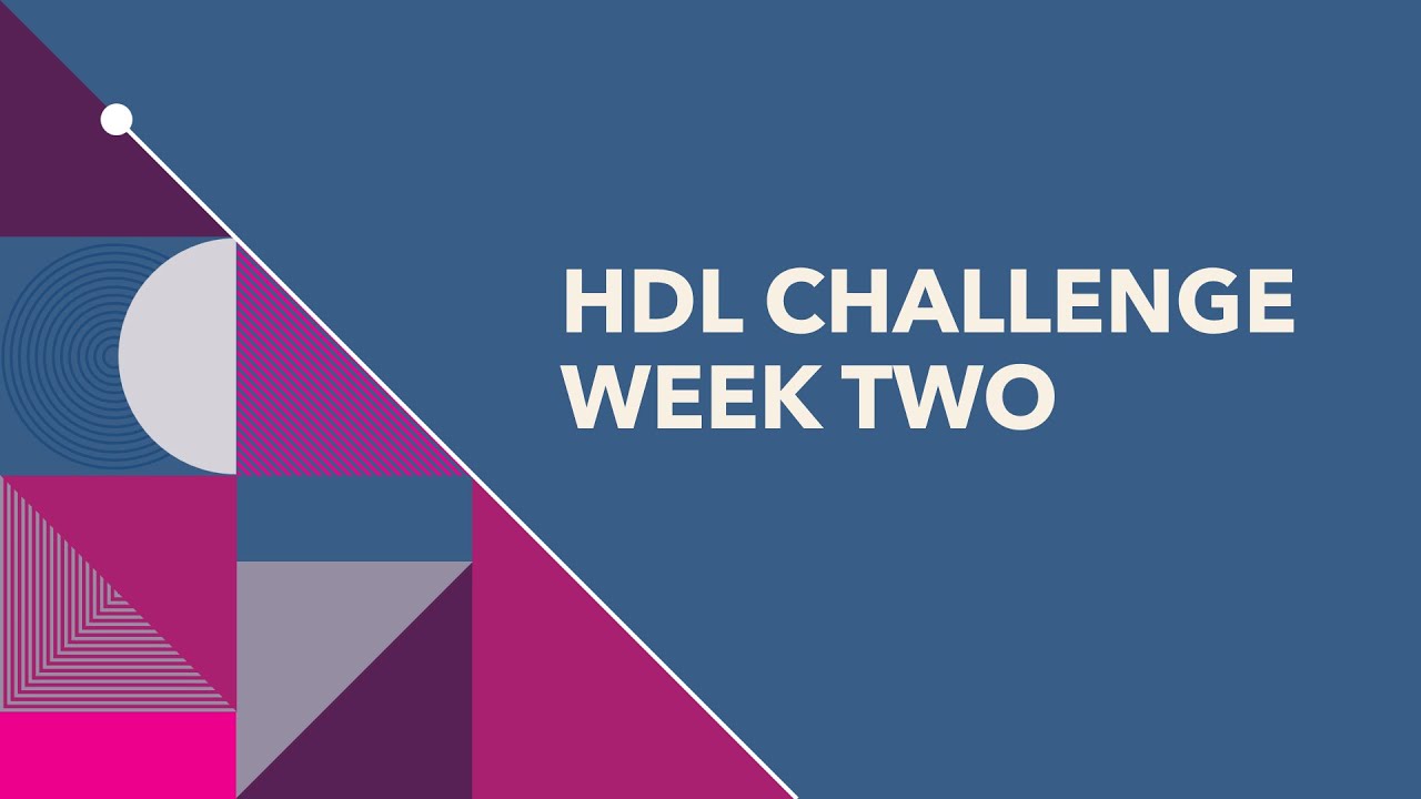 HDL Challenge - Week Two