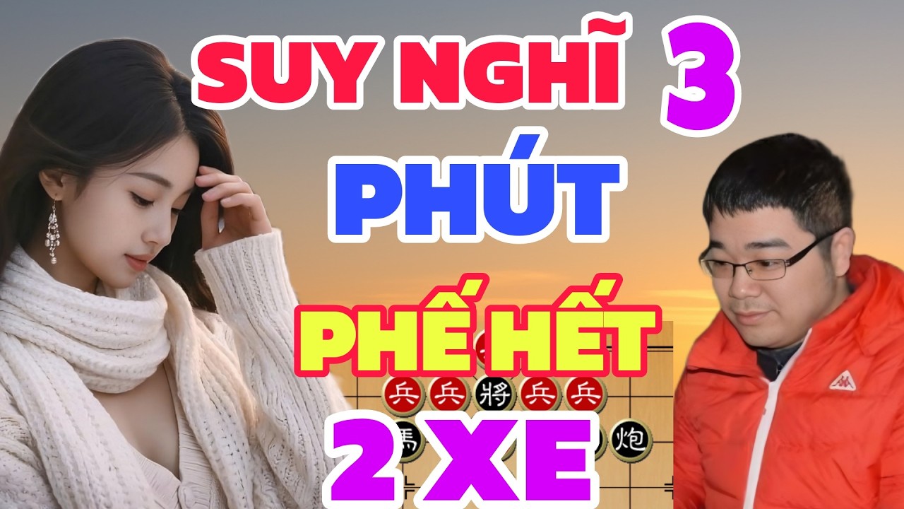 Cờ tướng - Kỳ lạ thay vừa vô gài bẫy bỏ xe bỏ mã cách chơi mới nhất