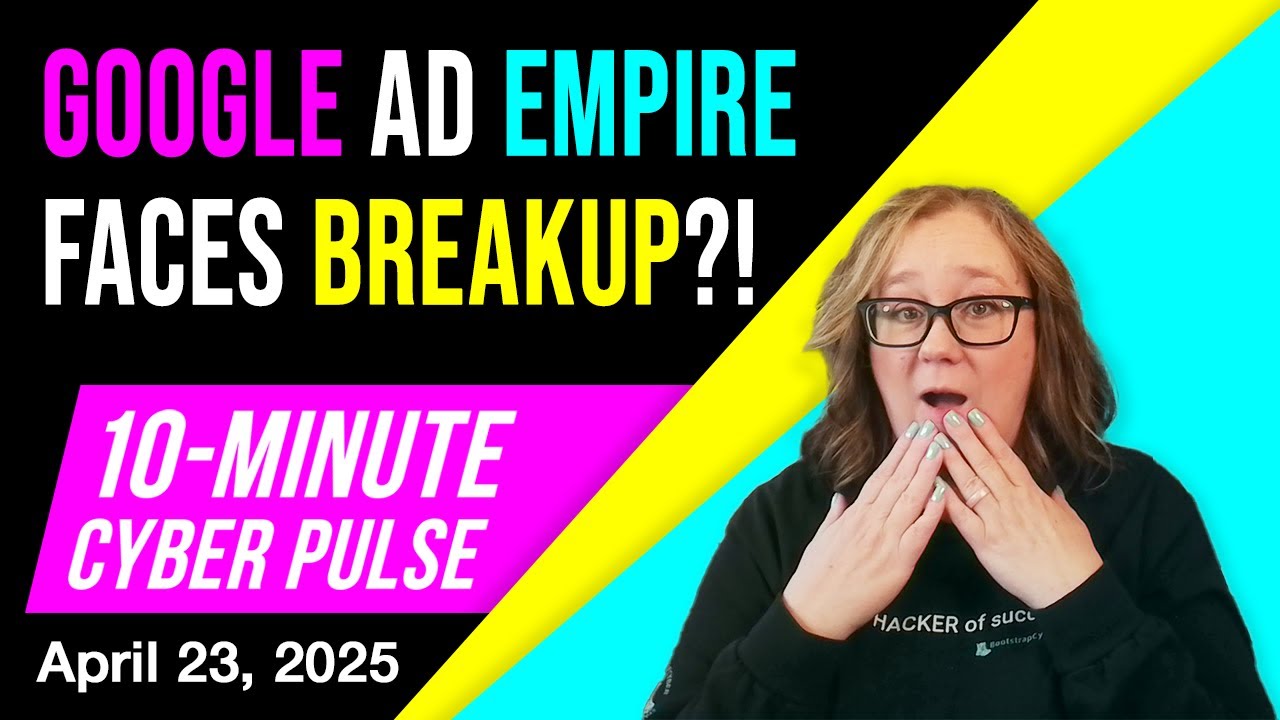 10-Minute Cyber Pulse: Google Ad Monopoly Busted? CVE Breakdown? Protecting Your Revenue + More