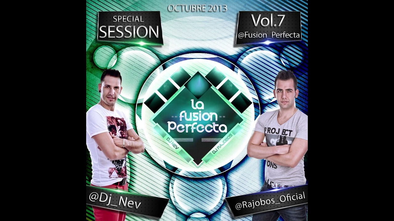 La Fusion Perfecta Vol. 7 Octubre 2013 Dj Rajobos Dj Nev