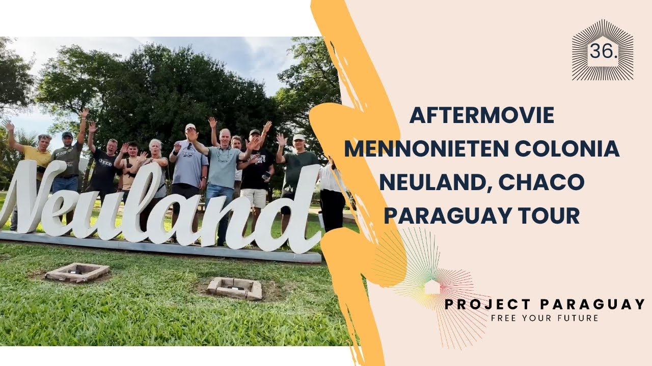 Aftermovie mennonieten Colonia Neuland, Chaco Paraguay Tour