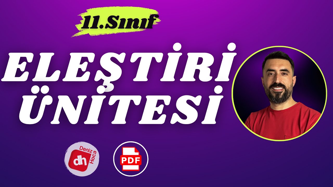 11.SINIF EDEBİYAT ELEŞTİRİ ÜNİTESİ 2024 📌 11.Sınıf Eleştiri Ünitesi Full Tekrar +PDF / Deniz Hoca