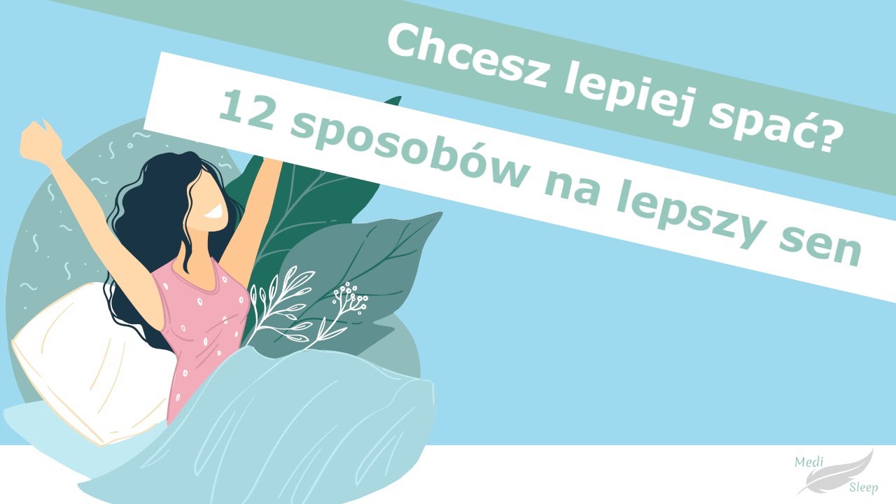 Jak lepiej spać? 12 sposobów na lepszy SEN!