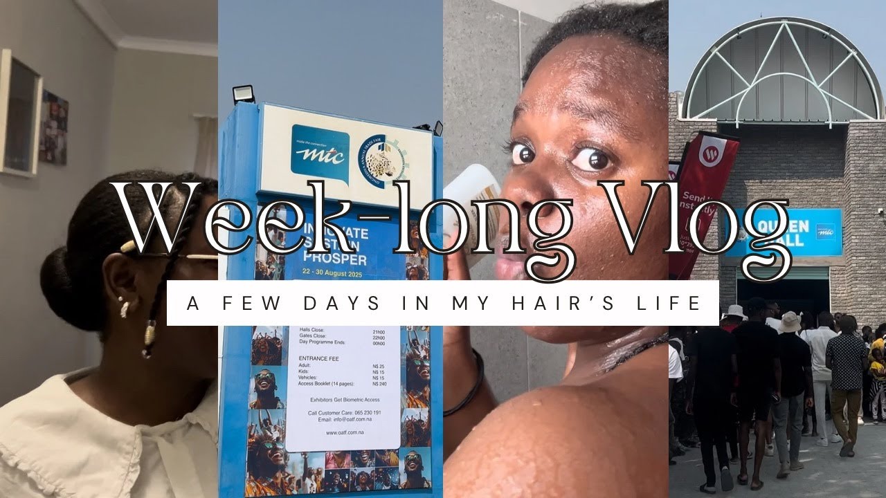 VLOG : Hair Centred Vlog | Week in my life | Ongwediva Trade-Fair