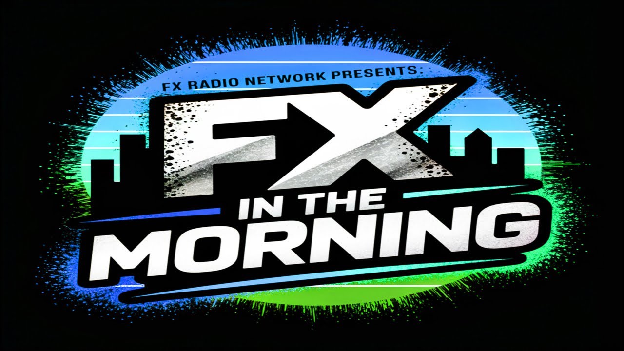 FX IN THE MORNING