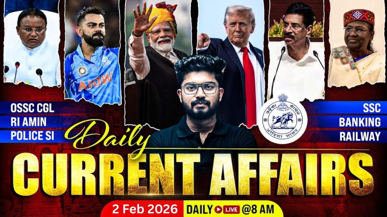 2 February Current Affairs 2026 | Current Affairs Today Odia for OSSSC, OSSC, OPRB By Shakti Sir