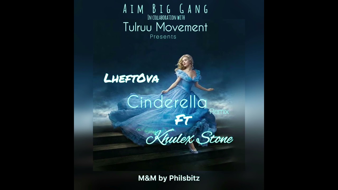 Cinderella (remix) LheftOva ft Khulex Stone
