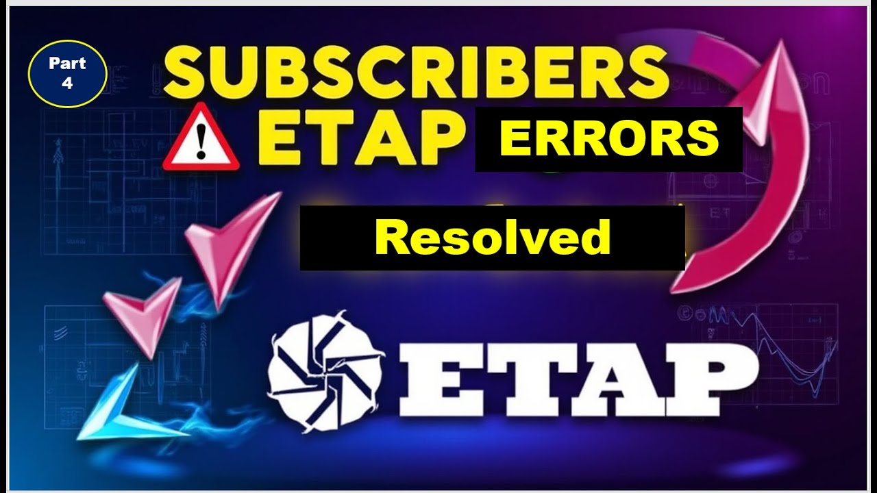 Common ETAP errors | ETAP tutorial | ETAP free course | electrical simulation software