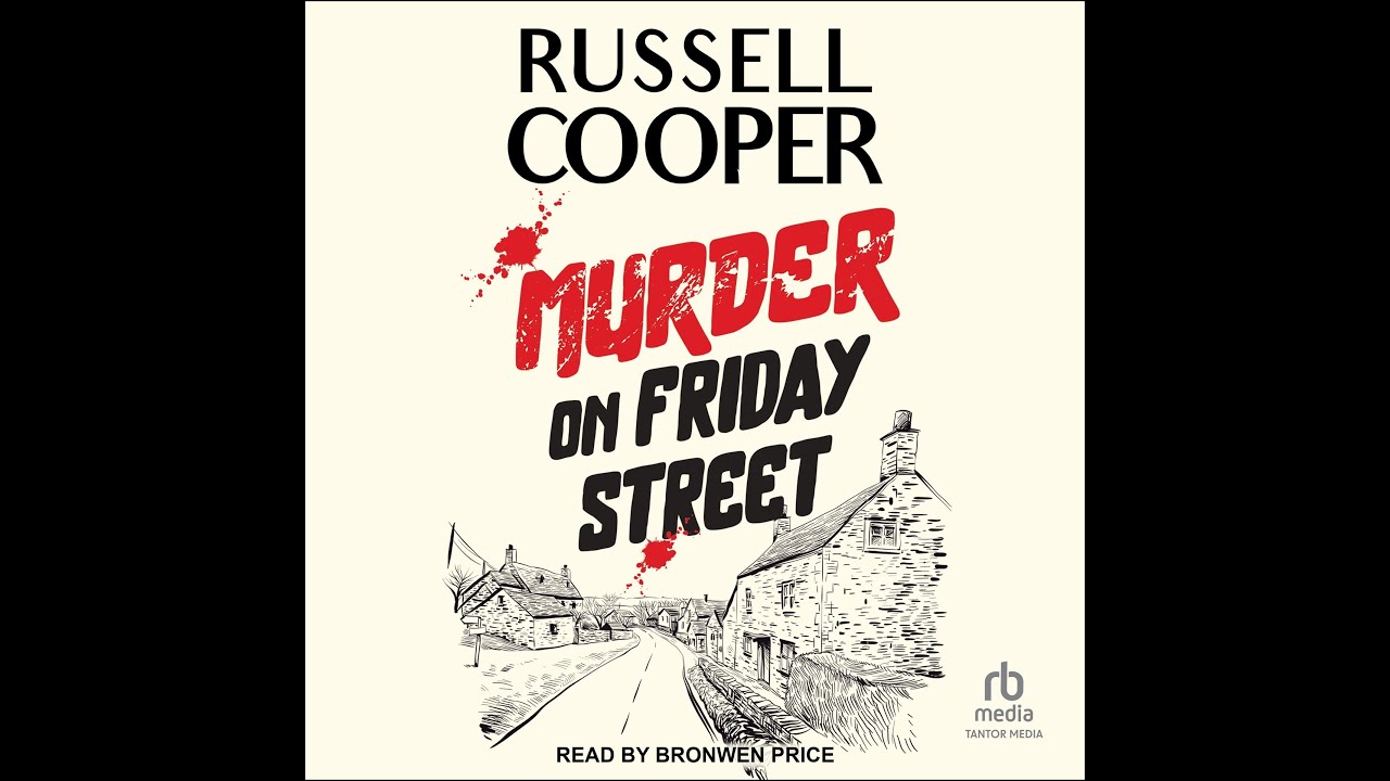 Murder on Friday Street - Russell Cooper - Friday Street 1  | Audiobook Thriller & True Crime