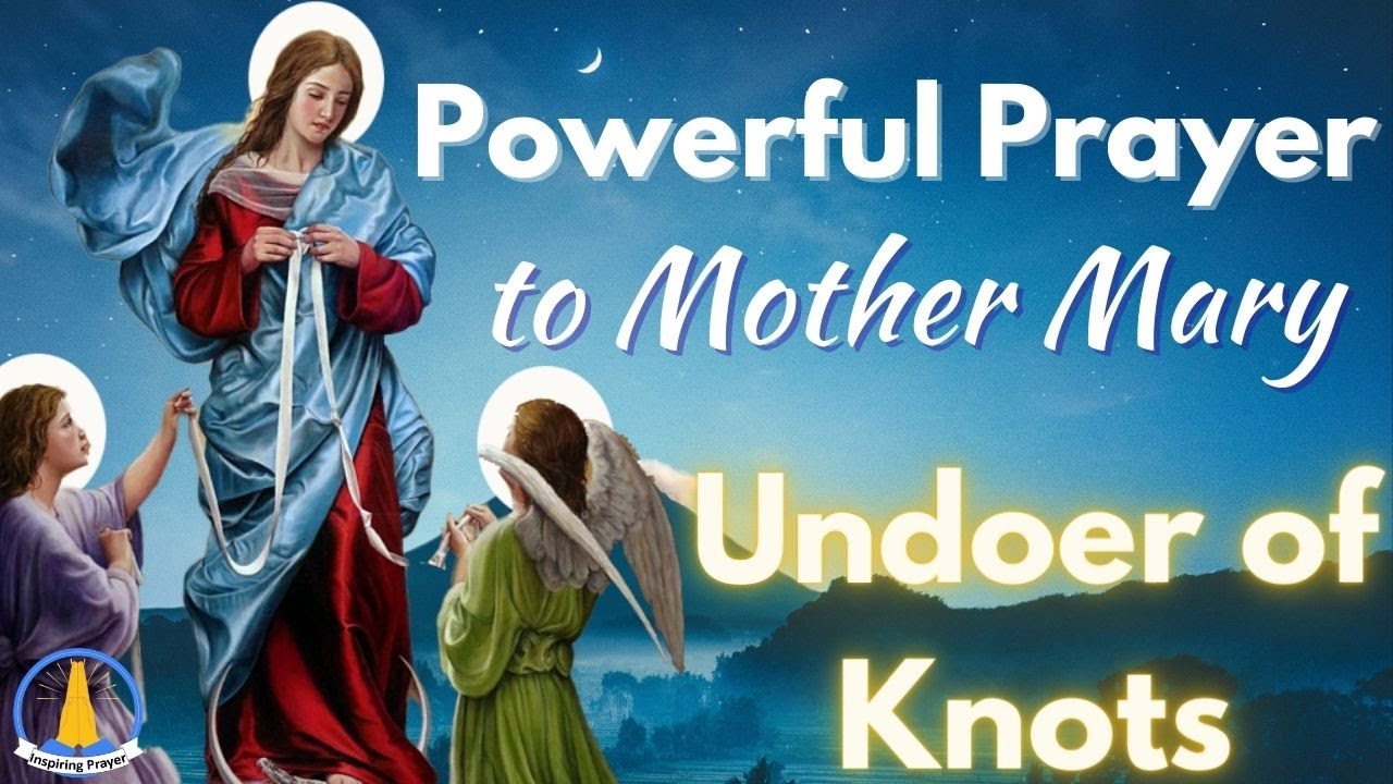 Powerful Prayer to Mary under of Knots