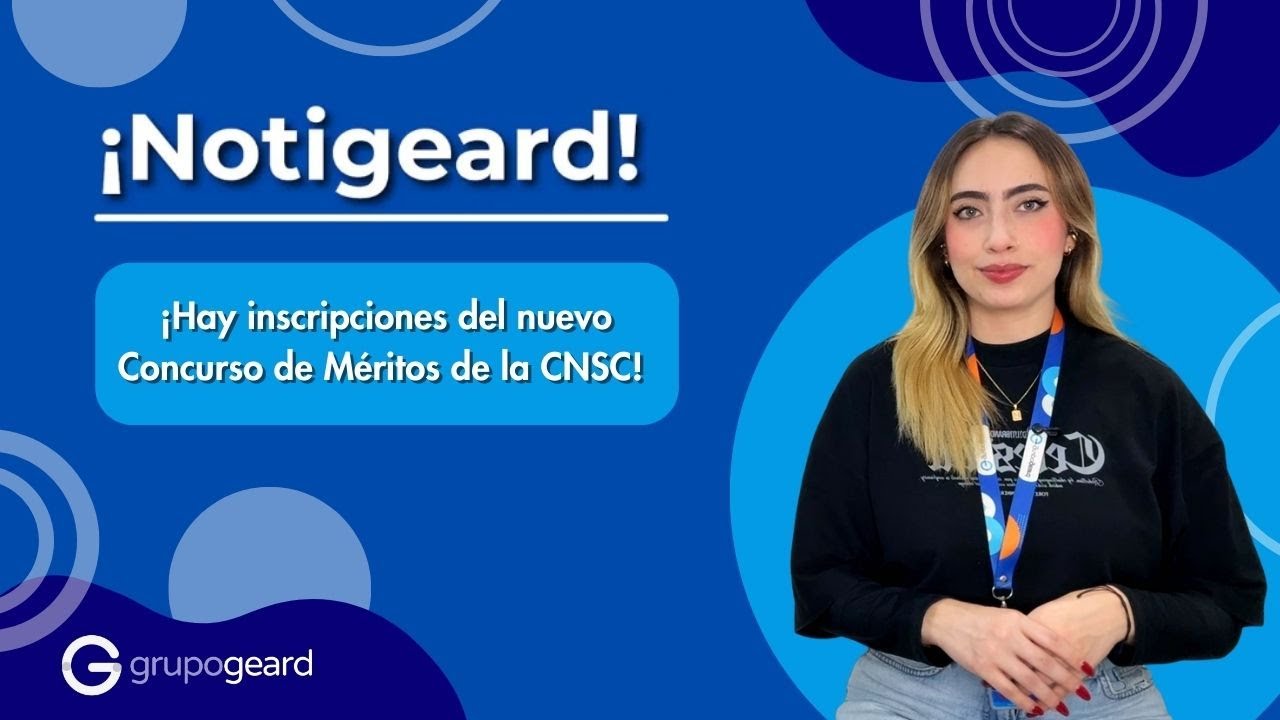 📢 &iexcl;Notigeard! Hay inscripciones del nuevo Concursos de M&eacute;ritos de la CNSC