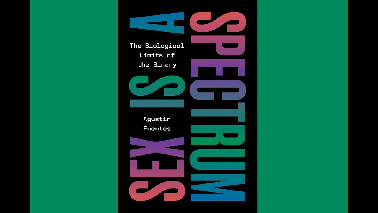 Sex is a Spectrum: The Biological Limits of the Binary  (Science on Tap show)